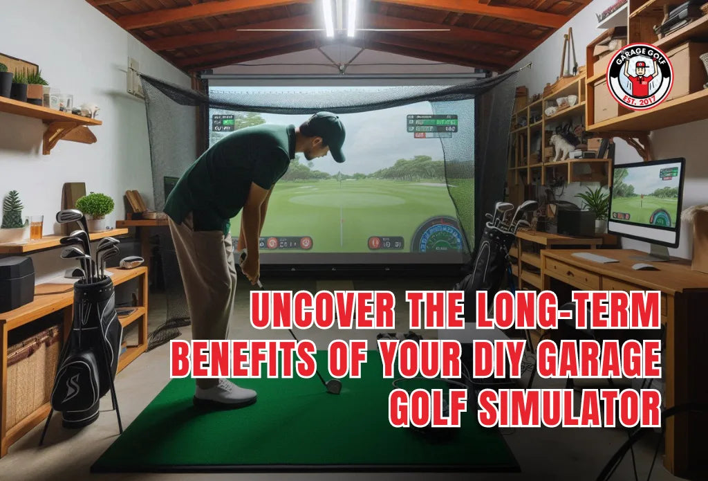 Uncover the Long-term Benefits of Your DIY Garage Golf Simulator