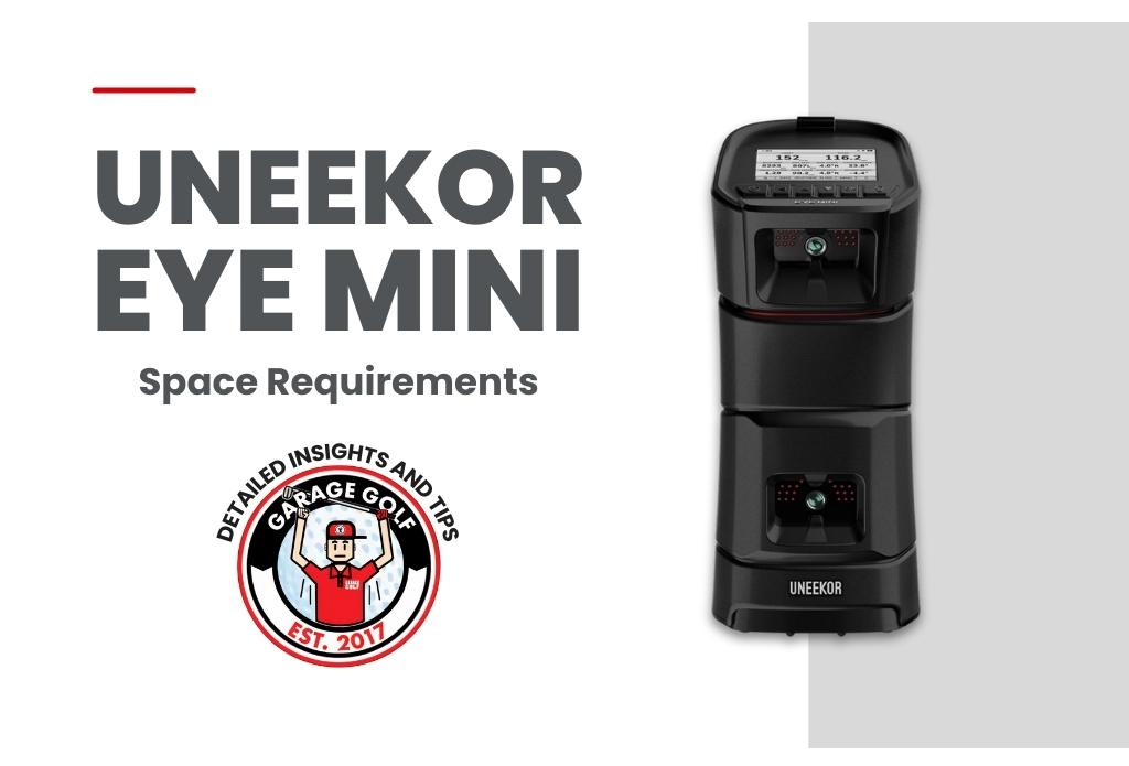 Uneekor Eye Mini Space Requirements